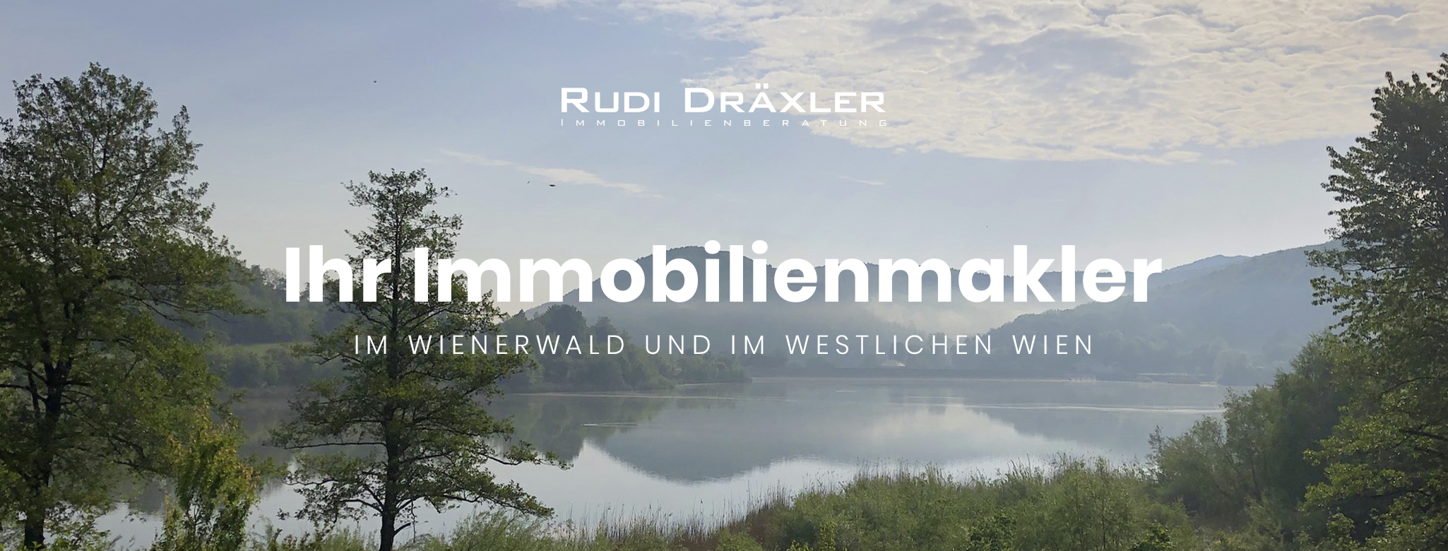 Immobilien im Wienerwald & Wien Umgebung. Kauf & Verkauf von Häuser Wohnungen Grundstücke Betriebsobjekte ▻ Rudi Dräxler Immobilien 